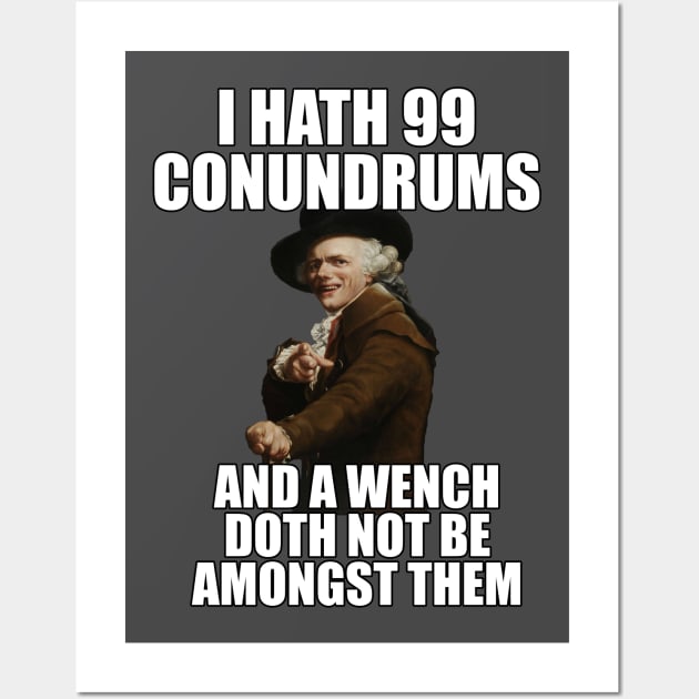 Joseph Ducreux 99 Problems Meme shirt Wall Art by boscotjones